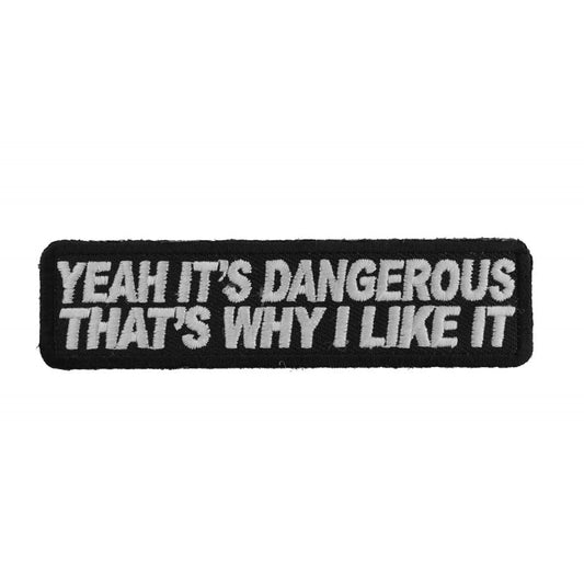 P2832 Yeah It's Dangerous Thats Why I Like It Fun Biker Patch